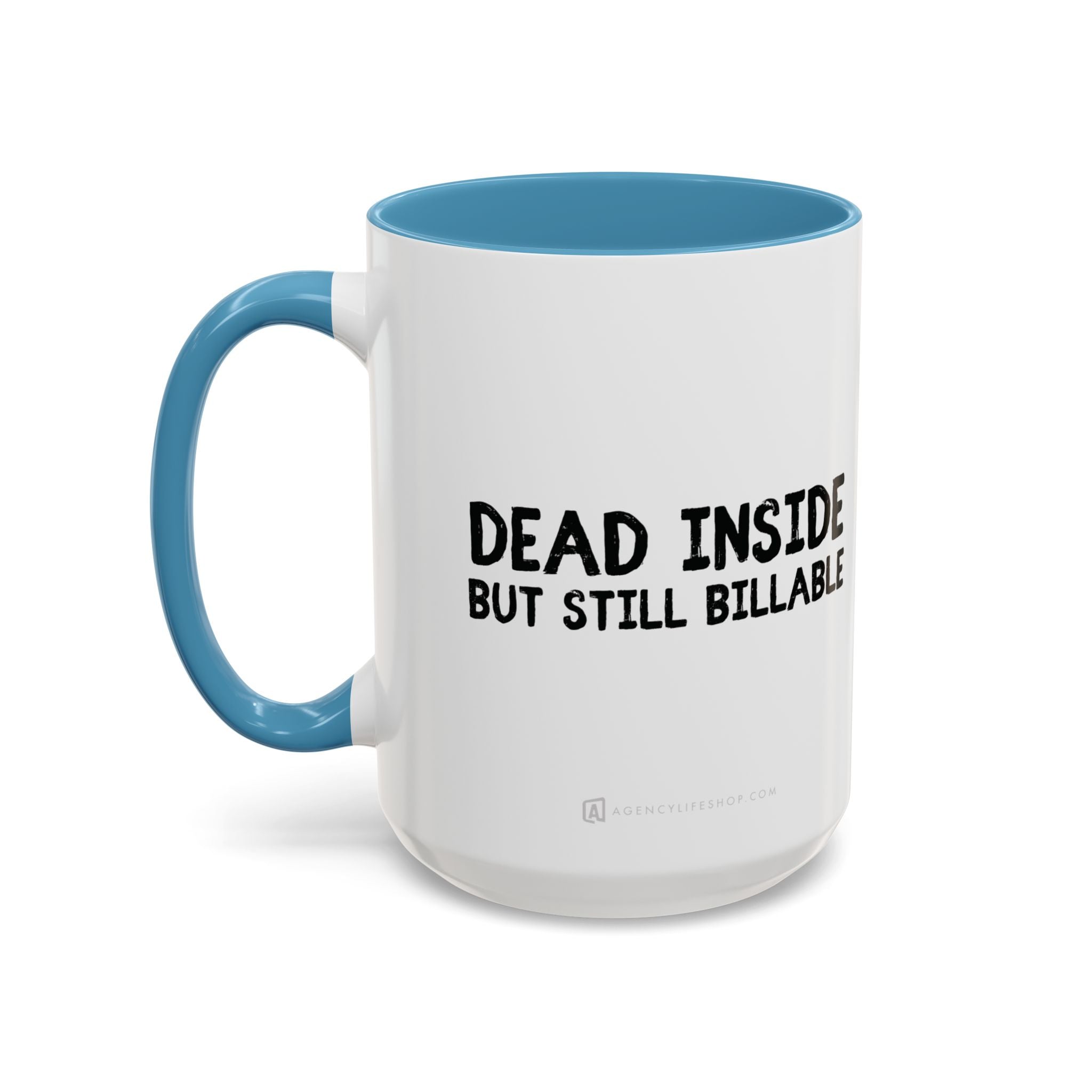 Dead Inside, But Still Billable | Coffee Mug