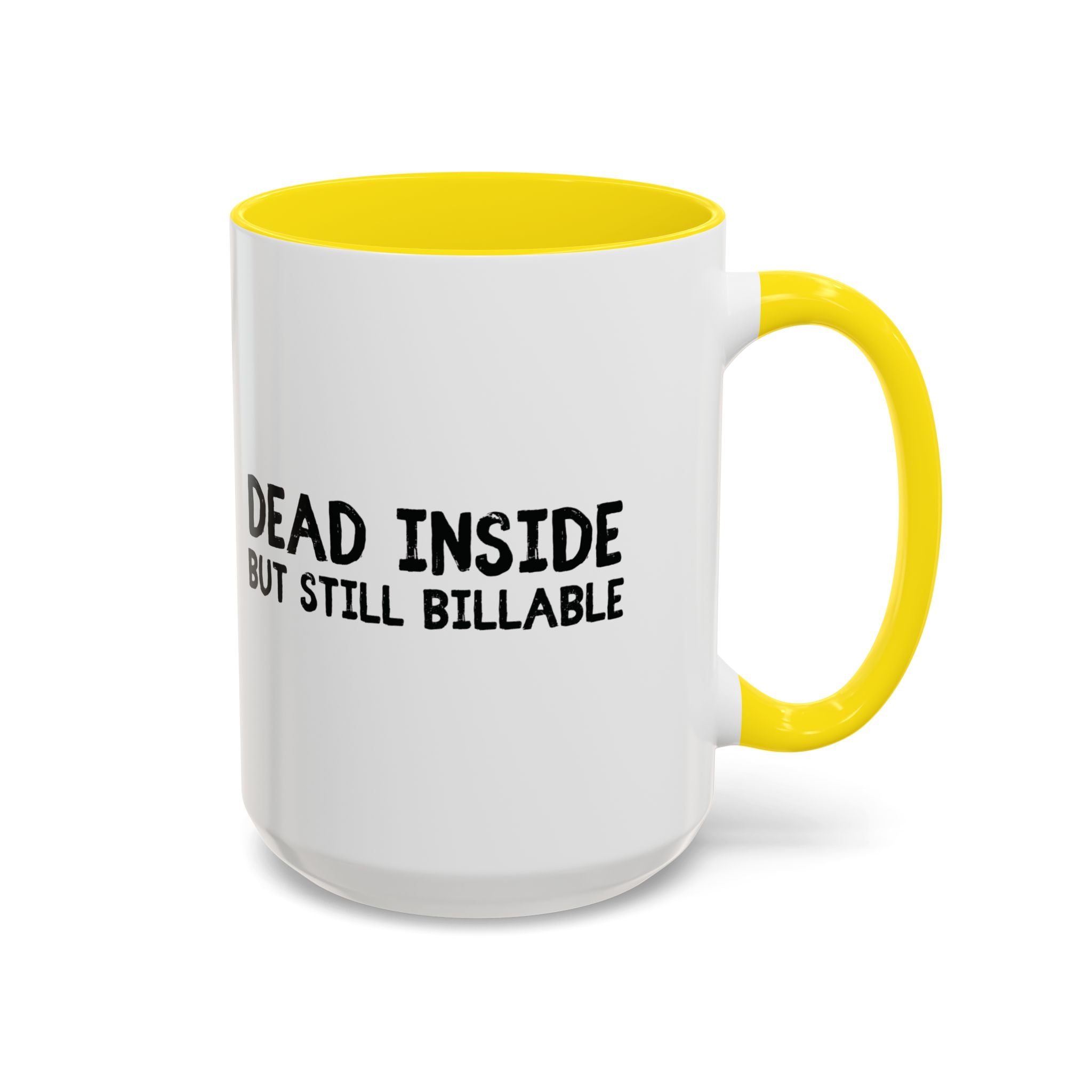 Dead Inside, But Still Billable | Coffee Mug