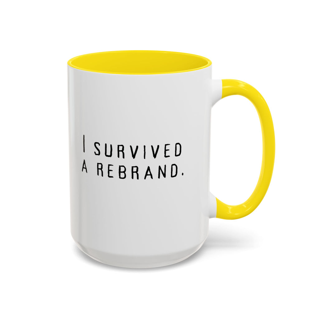 I Survived A Rebrand | Accent Coffee Mug (11, 15oz)