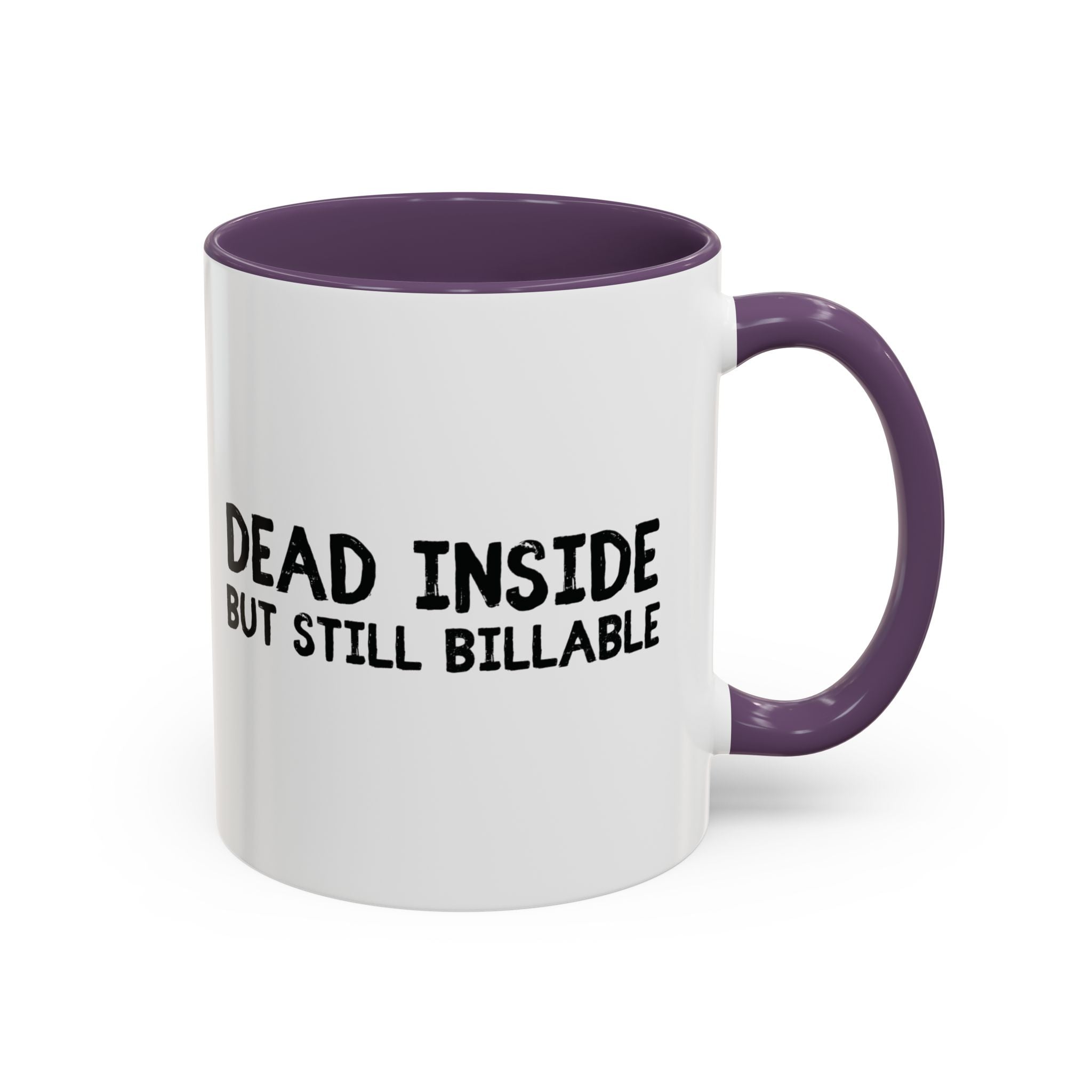 Dead Inside, But Still Billable | Coffee Mug