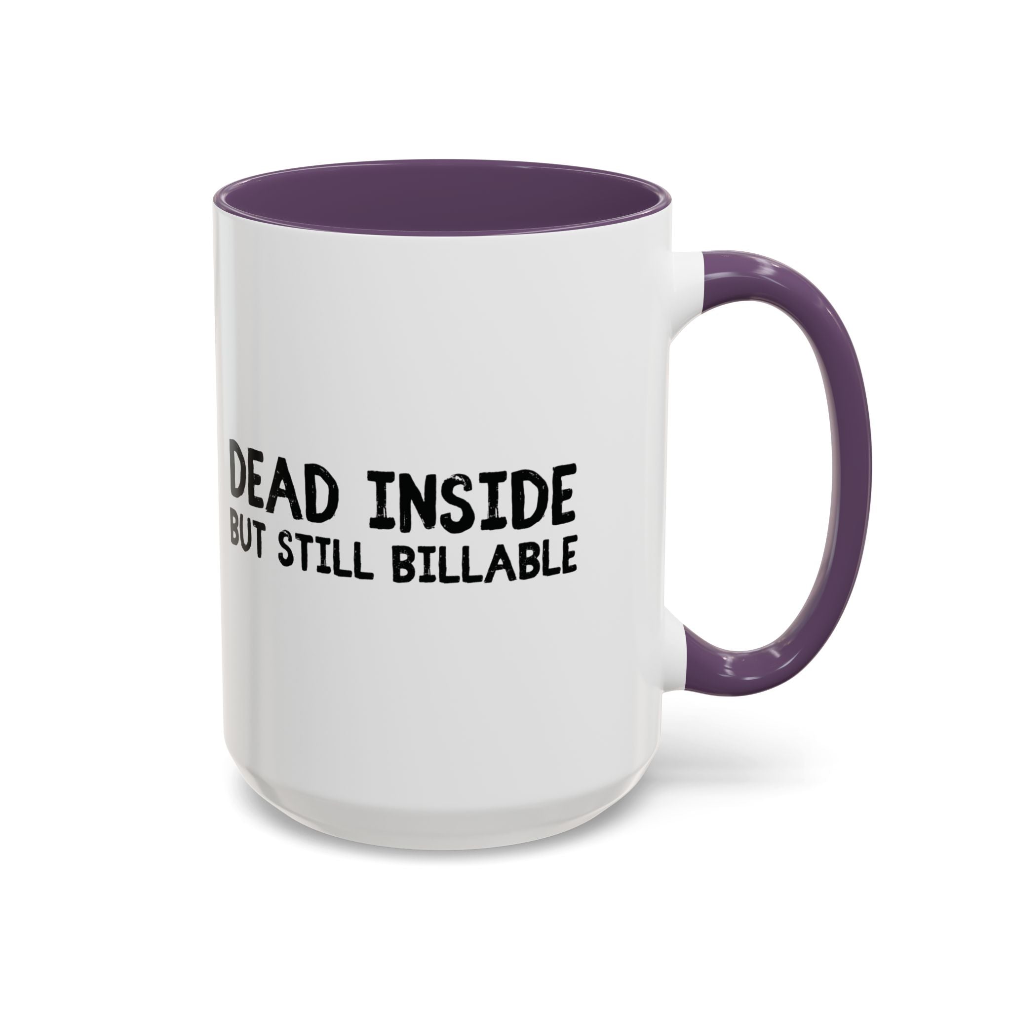 Dead Inside, But Still Billable | Coffee Mug