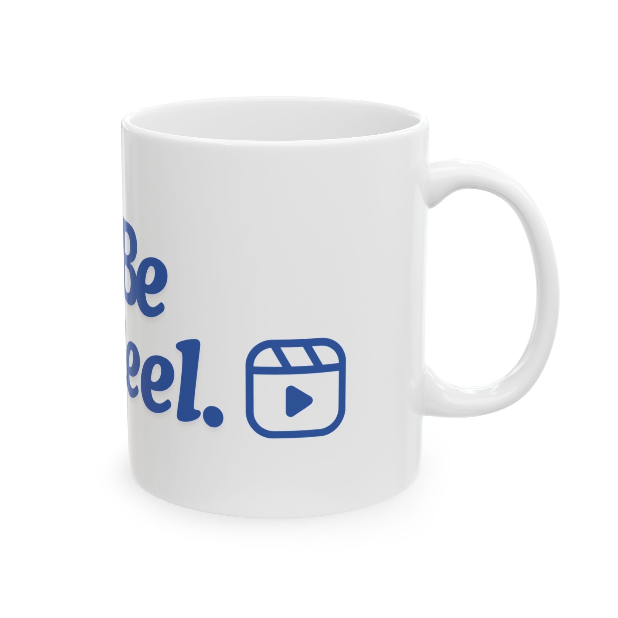 Let's Be Reel Ceramic Mug (11oz, 15oz)