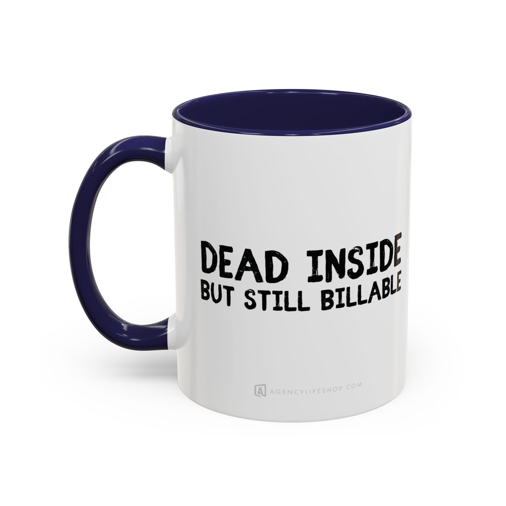 Dead Inside, But Still Billable | Coffee Mug