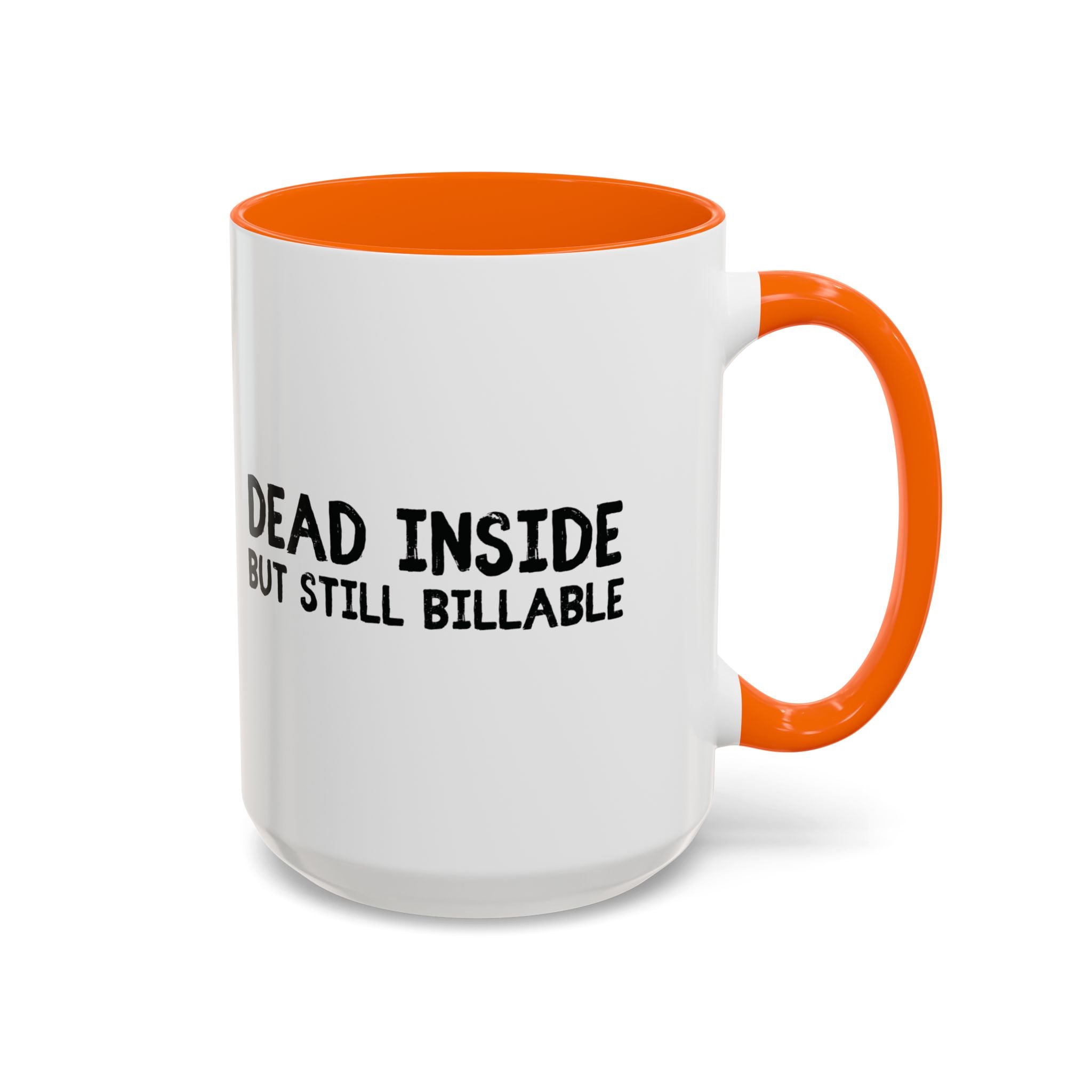 Dead Inside, But Still Billable | Coffee Mug