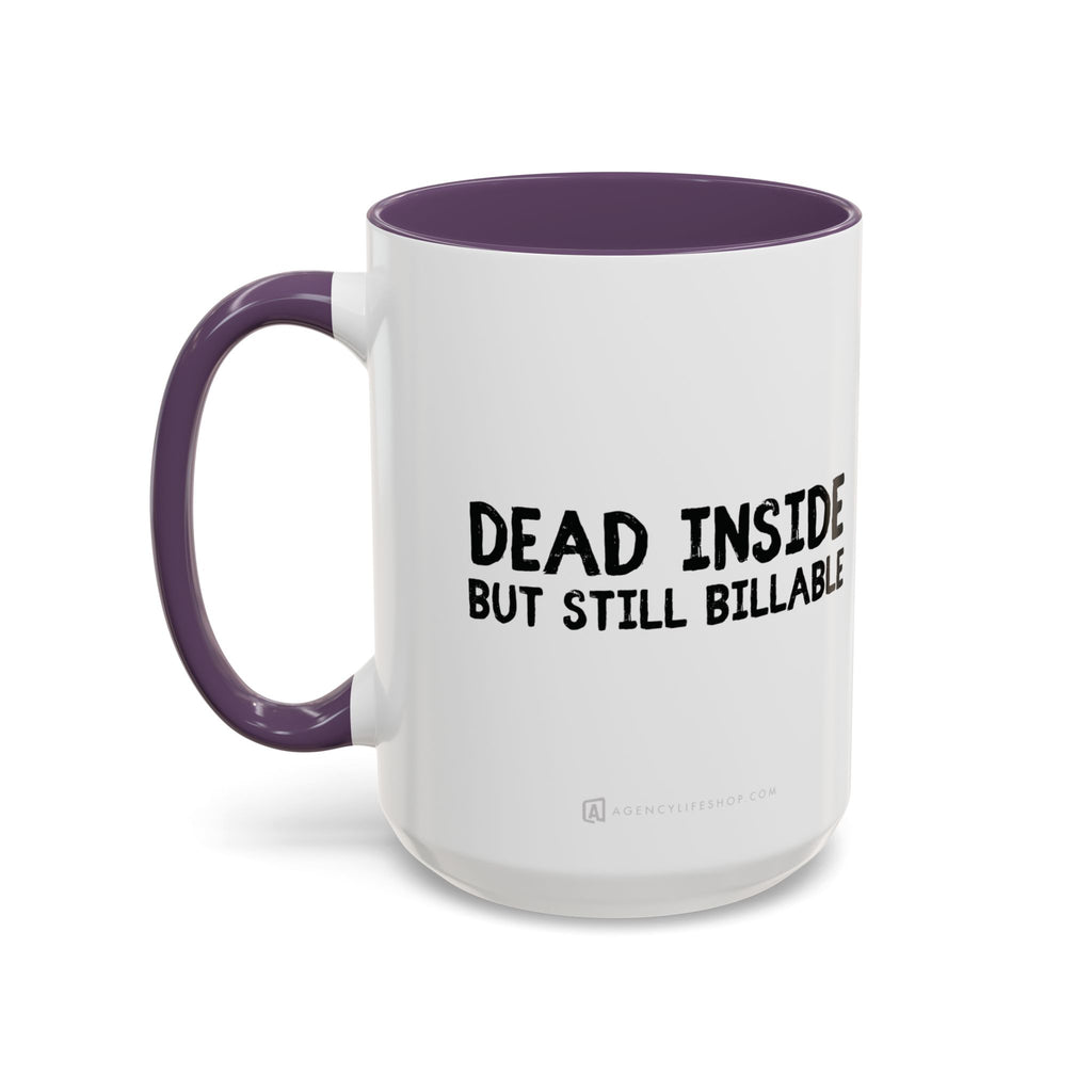 Dead Inside, But Still Billable | Coffee Mug