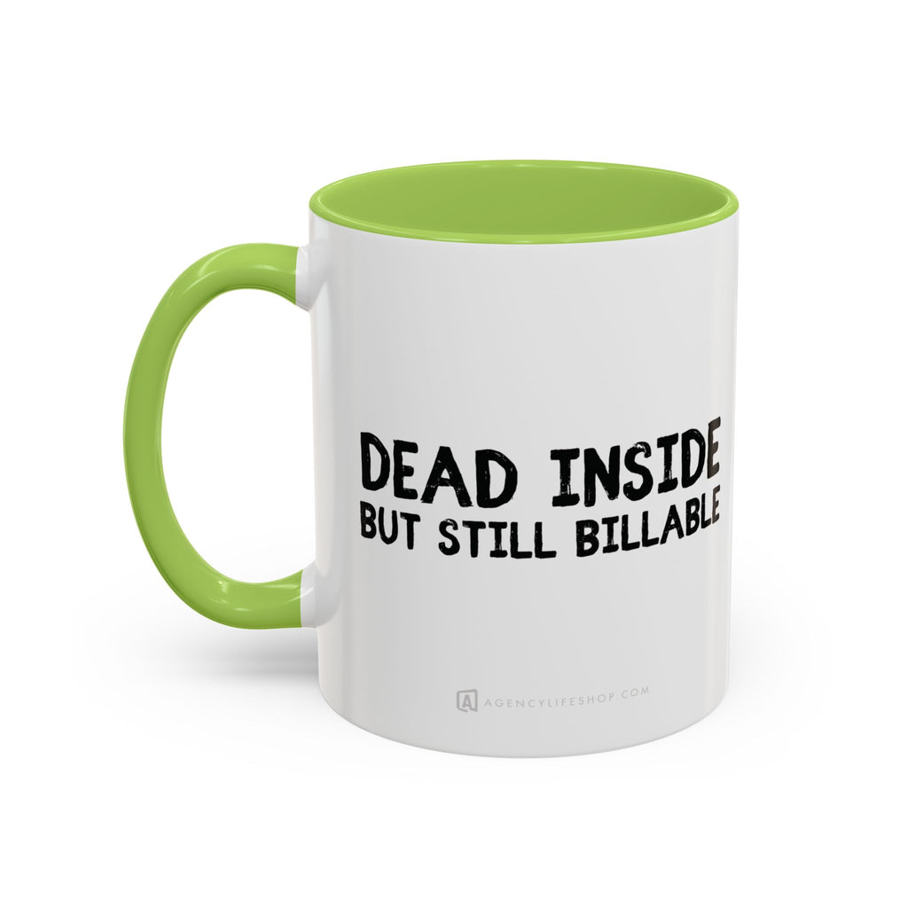 Dead Inside, But Still Billable | Coffee Mug