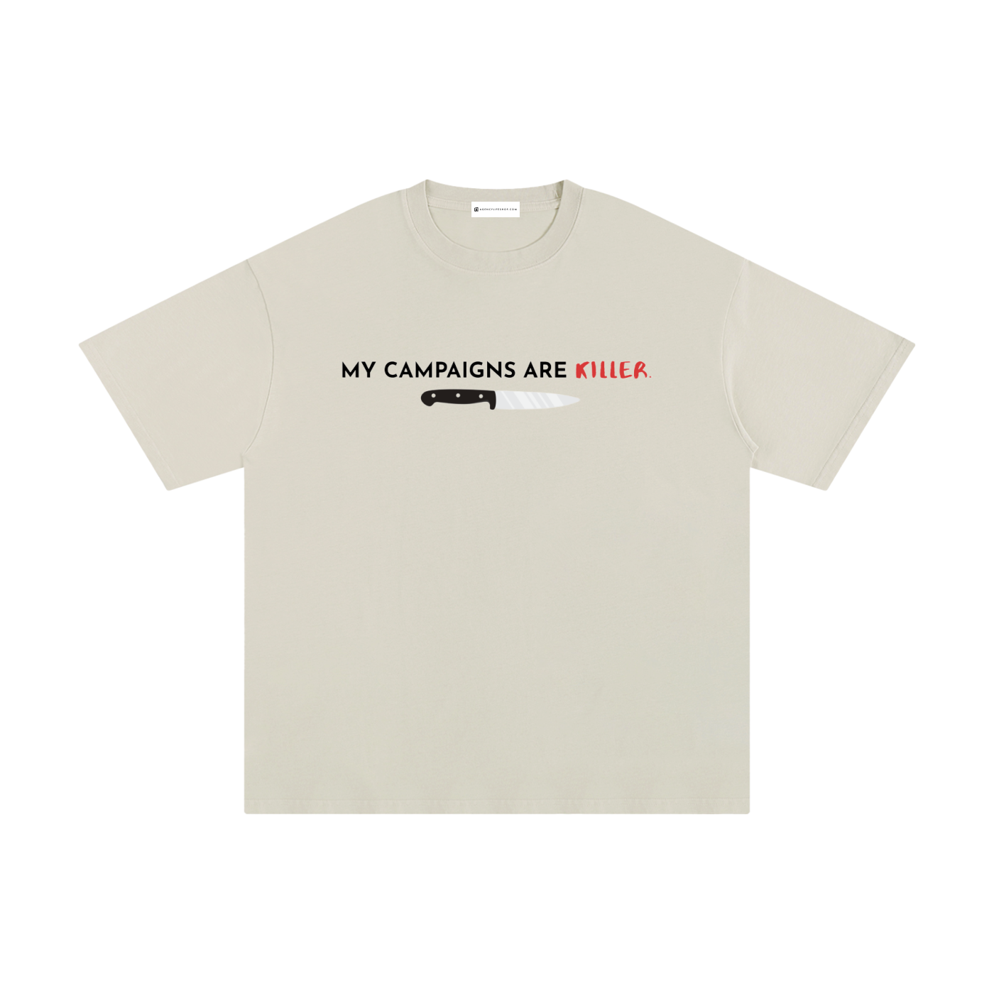 My Campaigns Are Killer - Dark Text | Unisex Pure Cotton T-Shirt