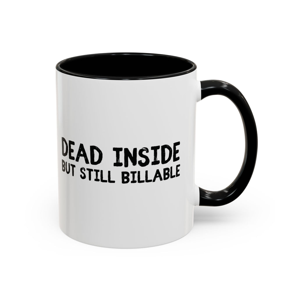 Dead Inside, But Still Billable | Coffee Mug