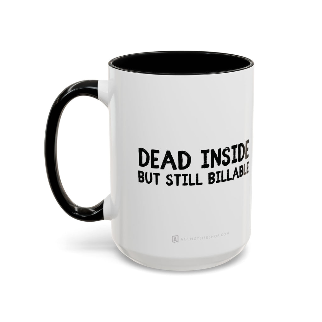 Dead Inside, But Still Billable | Coffee Mug