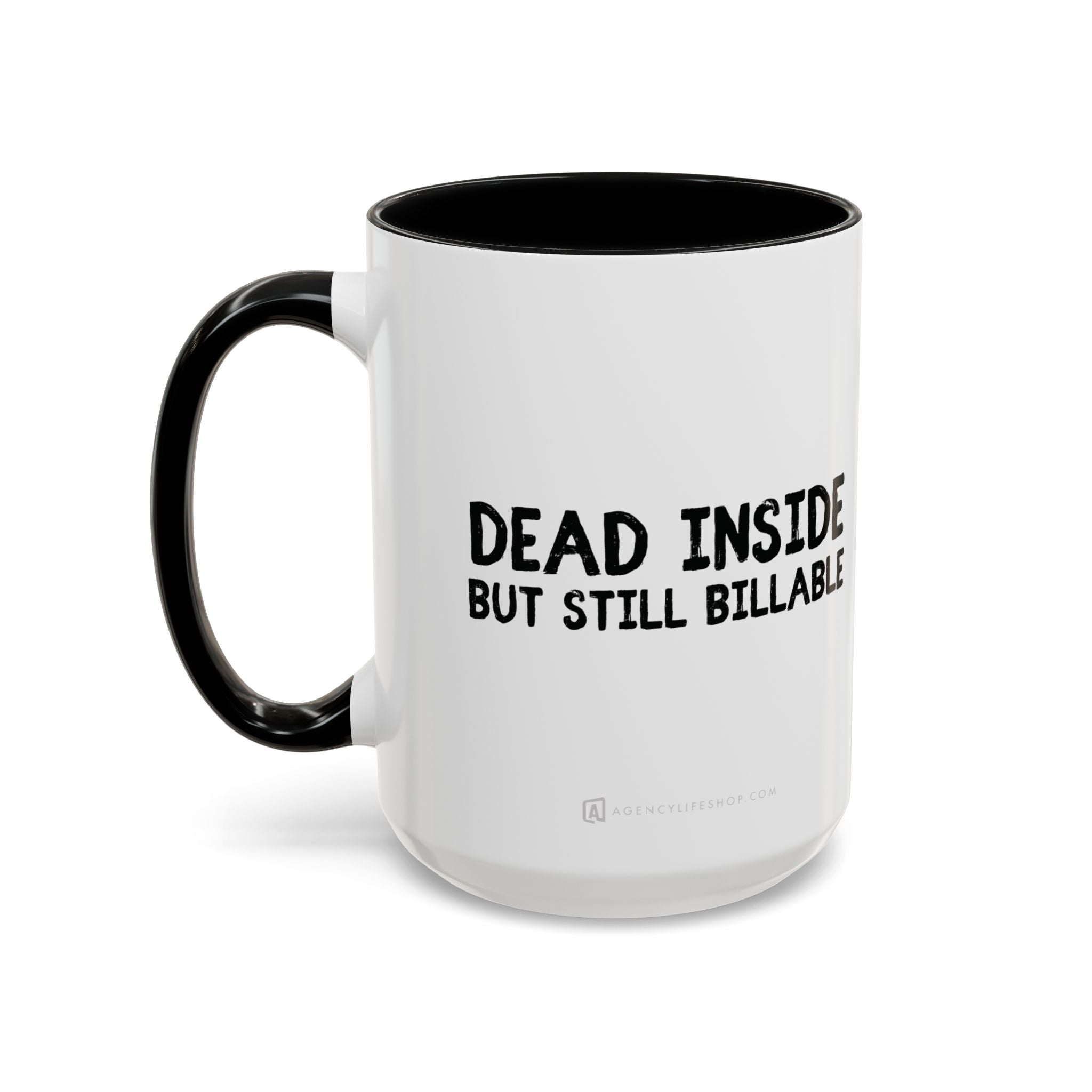 Dead Inside, But Still Billable | Coffee Mug