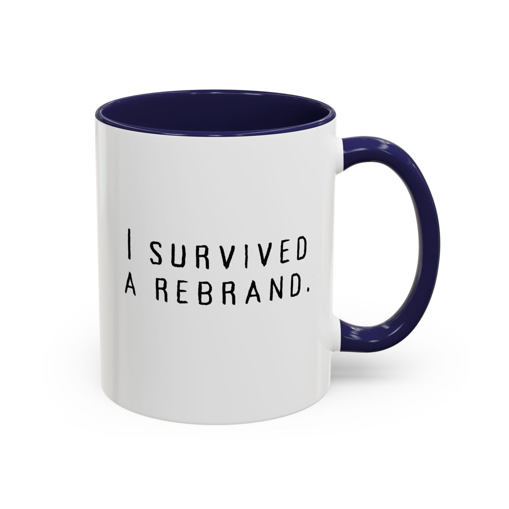 I Survived A Rebrand | Accent Coffee Mug (11, 15oz)