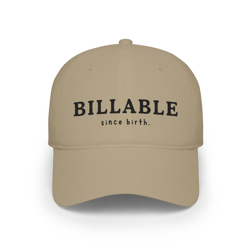Billable Since Birth | Embroidered Baseball Cap