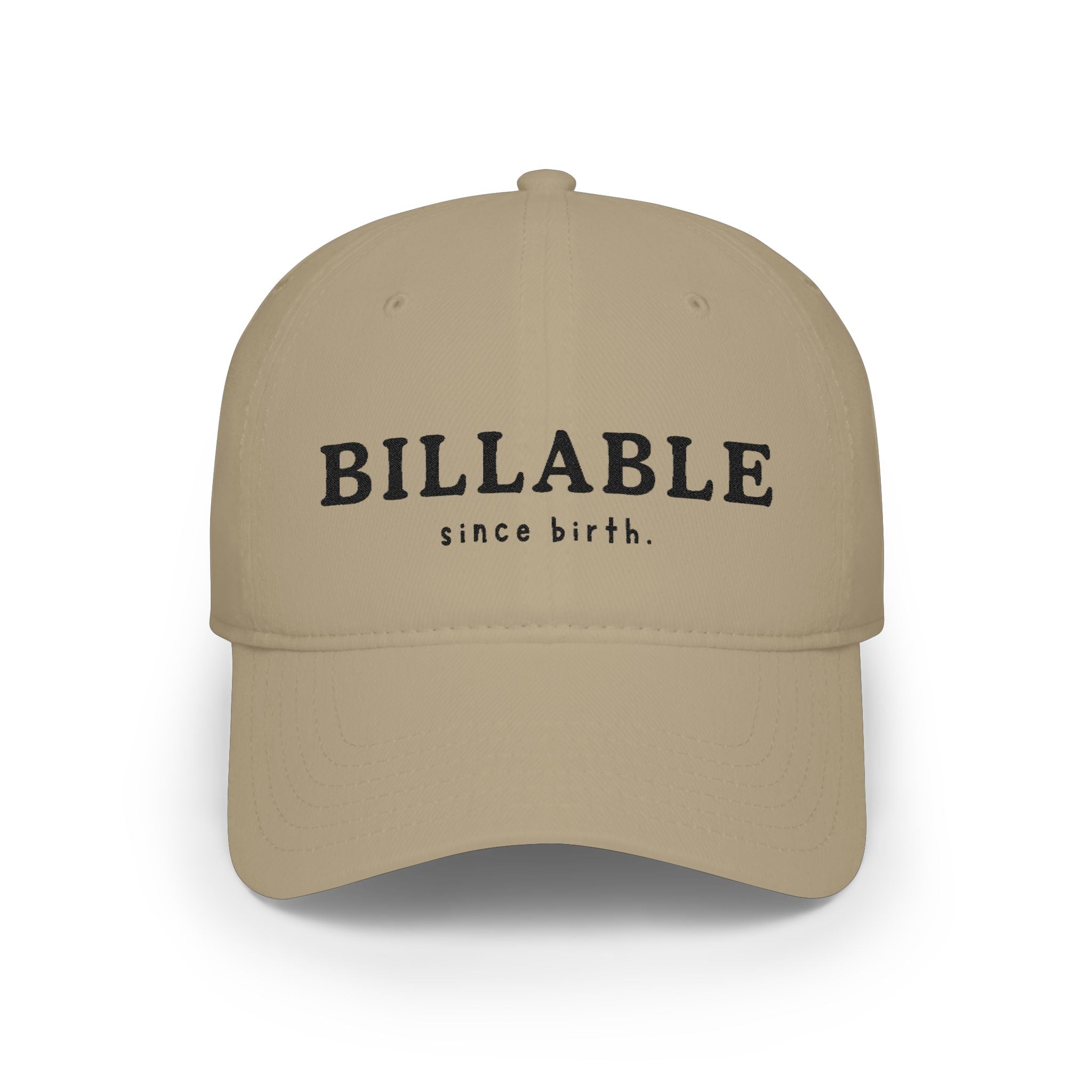 Billable Since Birth | Embroidered Baseball Cap