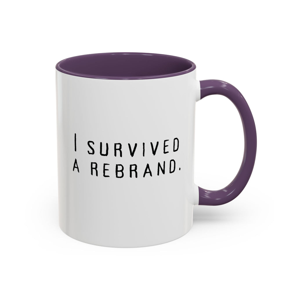 I Survived A Rebrand | Accent Coffee Mug (11, 15oz)