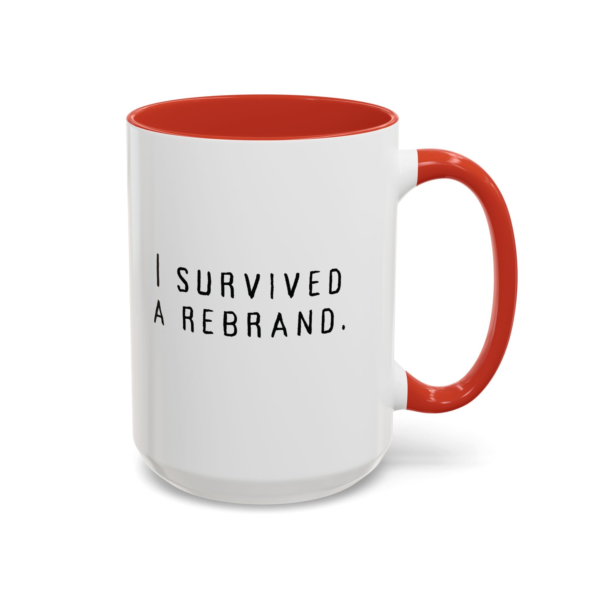 I Survived A Rebrand | Accent Coffee Mug (11, 15oz)