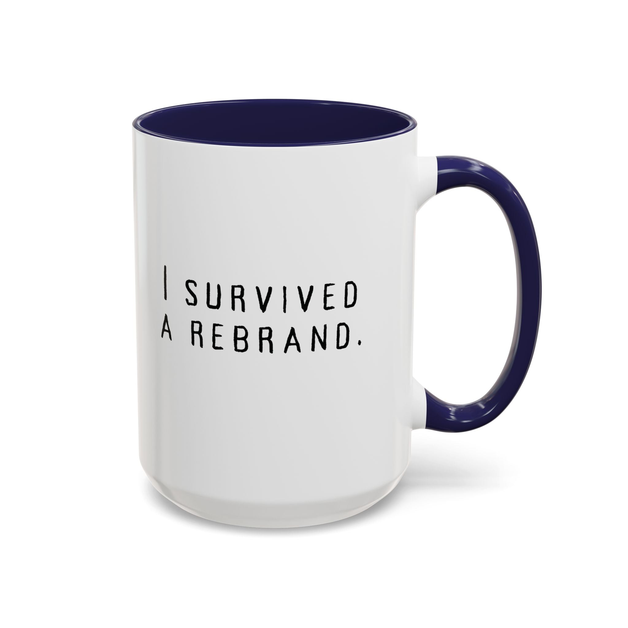I Survived A Rebrand | Accent Coffee Mug (11, 15oz)