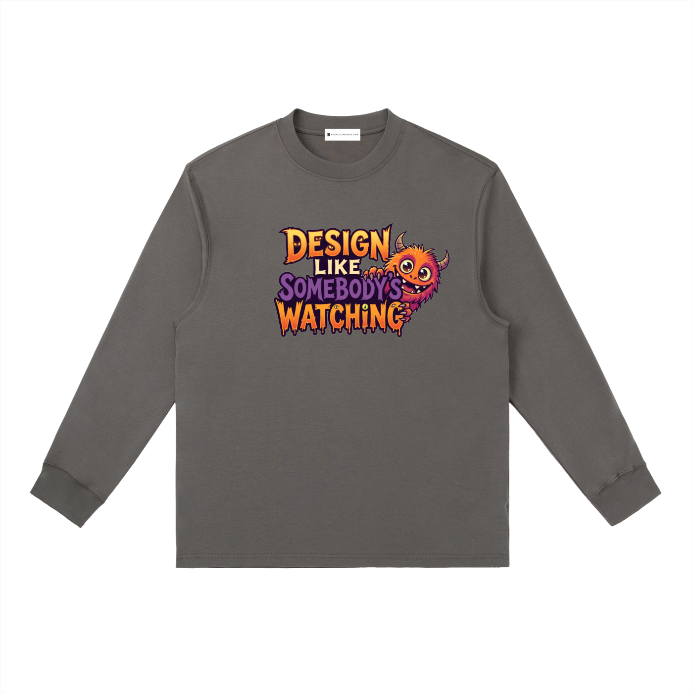 Design Like Somebody's Watching | Essential Crewneck Long-Sleeve T-Shirt