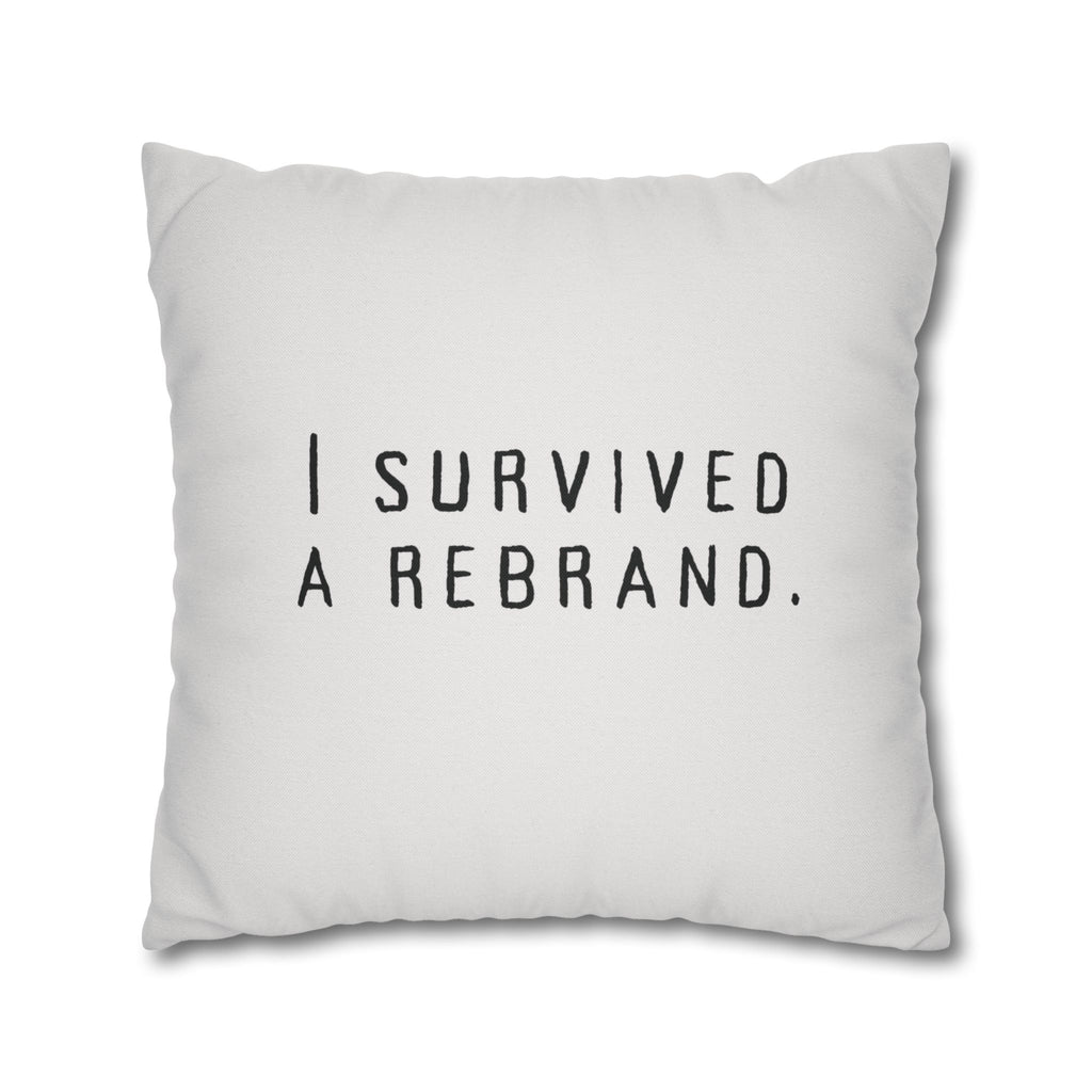 I Survived A Rebrand | Polyester Square Pillowcase
