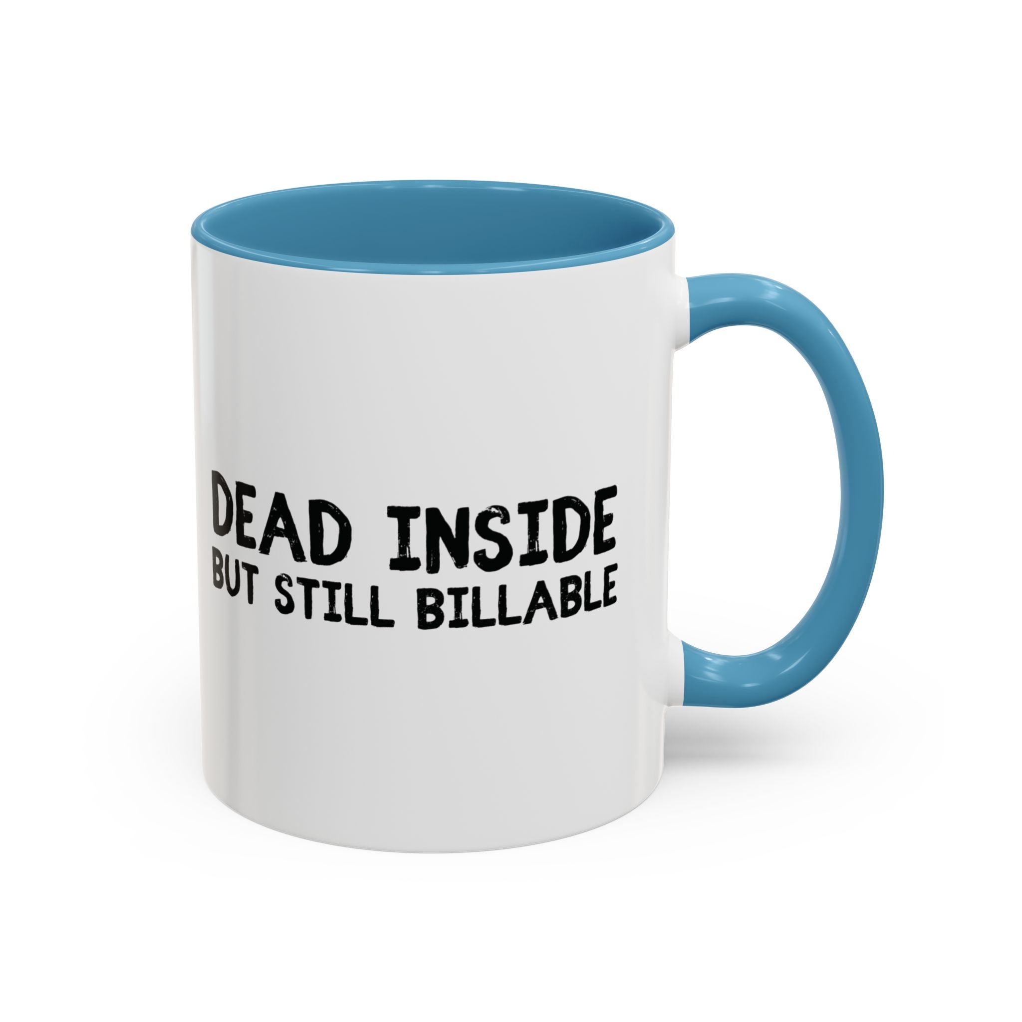 Dead Inside, But Still Billable | Coffee Mug