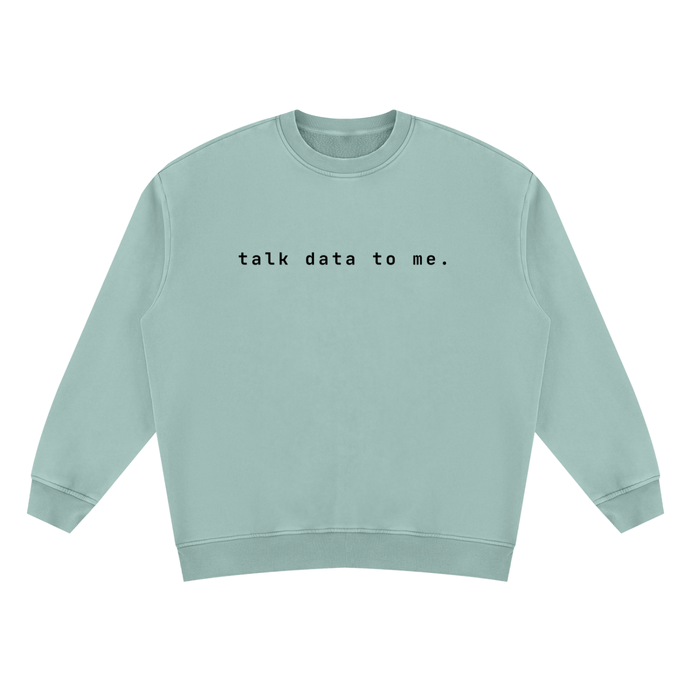 Talk To Data To Me | Unisex Vintage Wash Fleece Sweatshirt