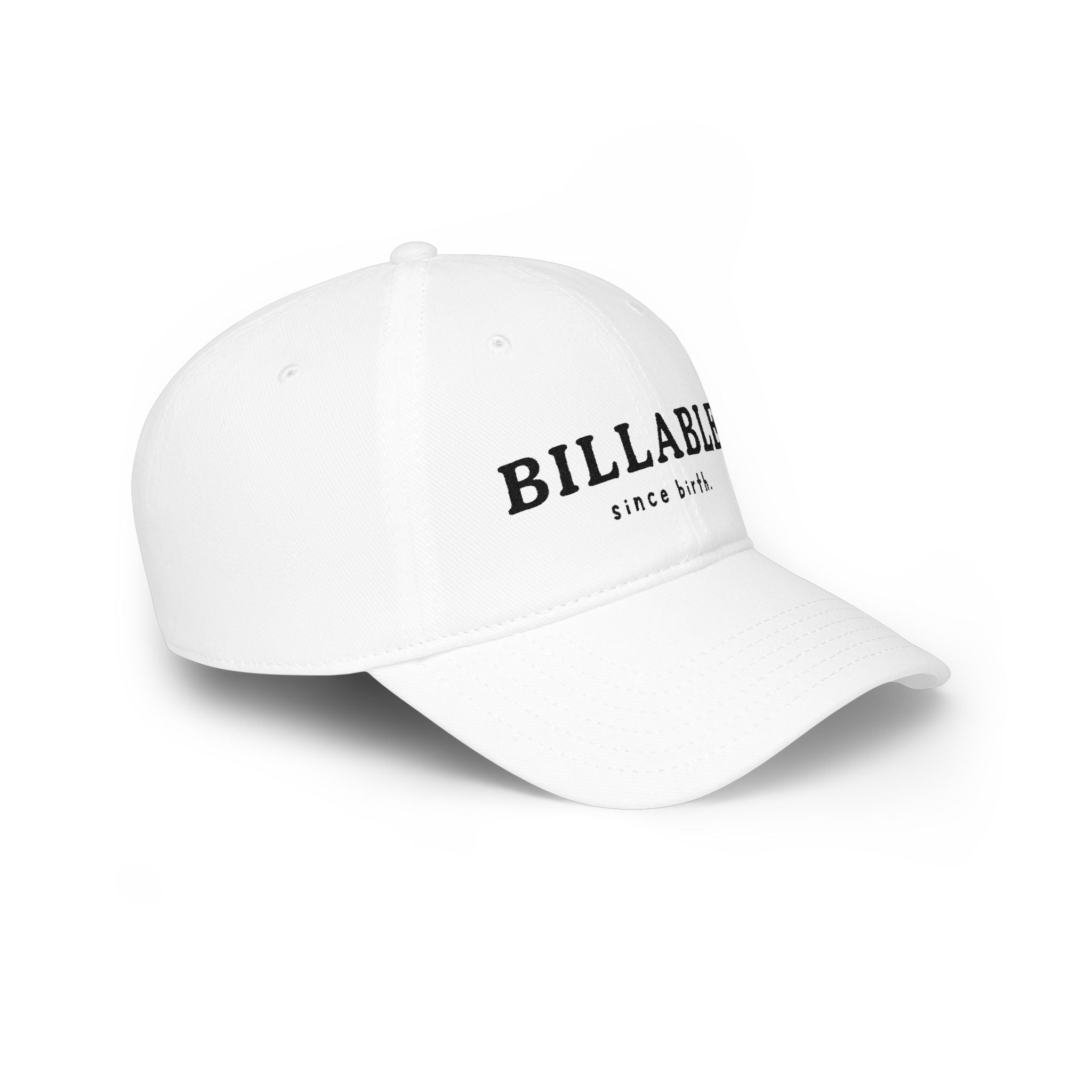 Billable Since Birth | Embroidered Baseball Cap