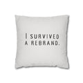 I Survived A Rebrand | Polyester Square Pillowcase