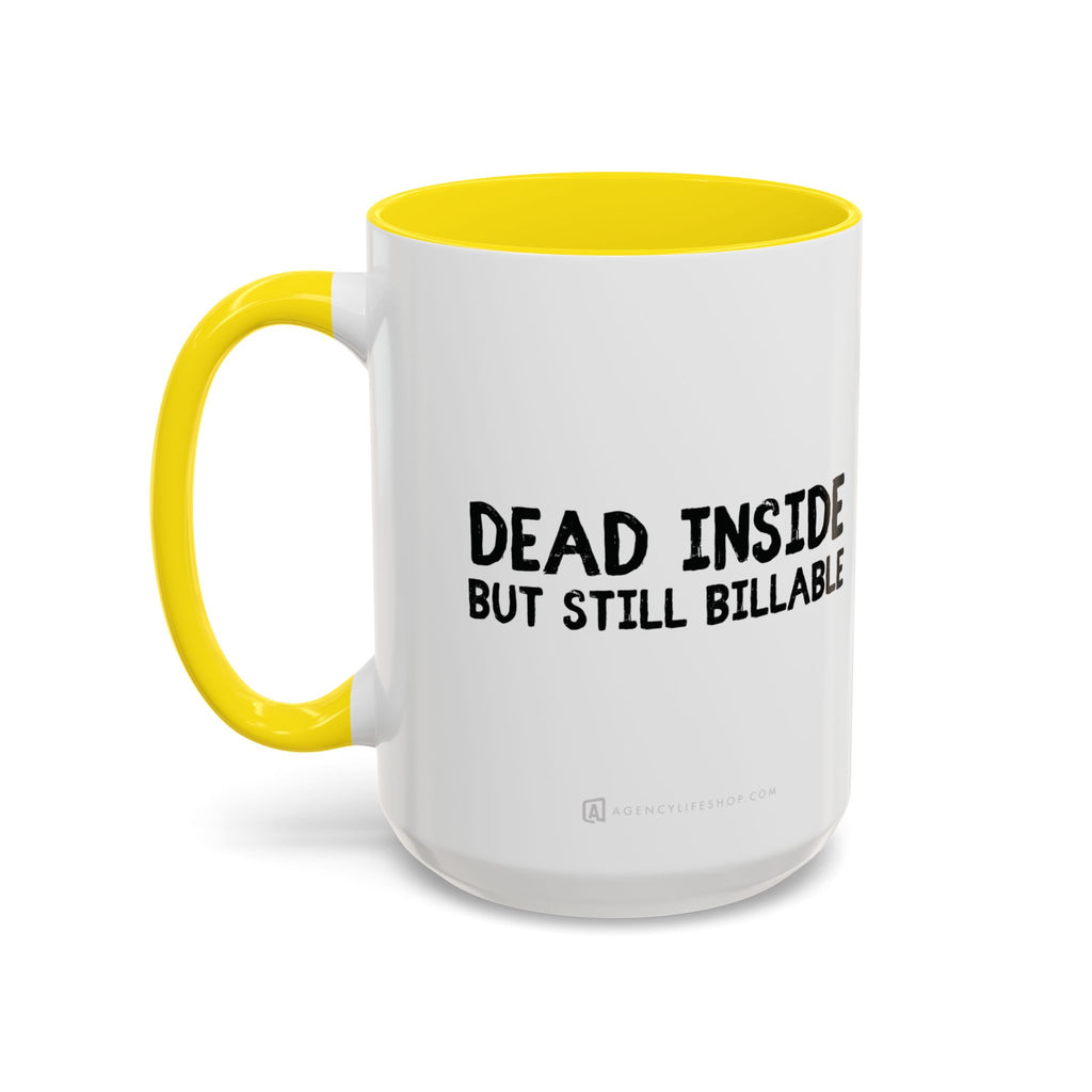 Dead Inside, But Still Billable | Coffee Mug