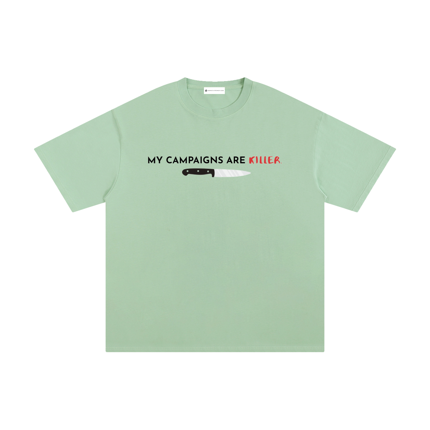 My Campaigns Are Killer - Dark Text | Unisex Pure Cotton T-Shirt