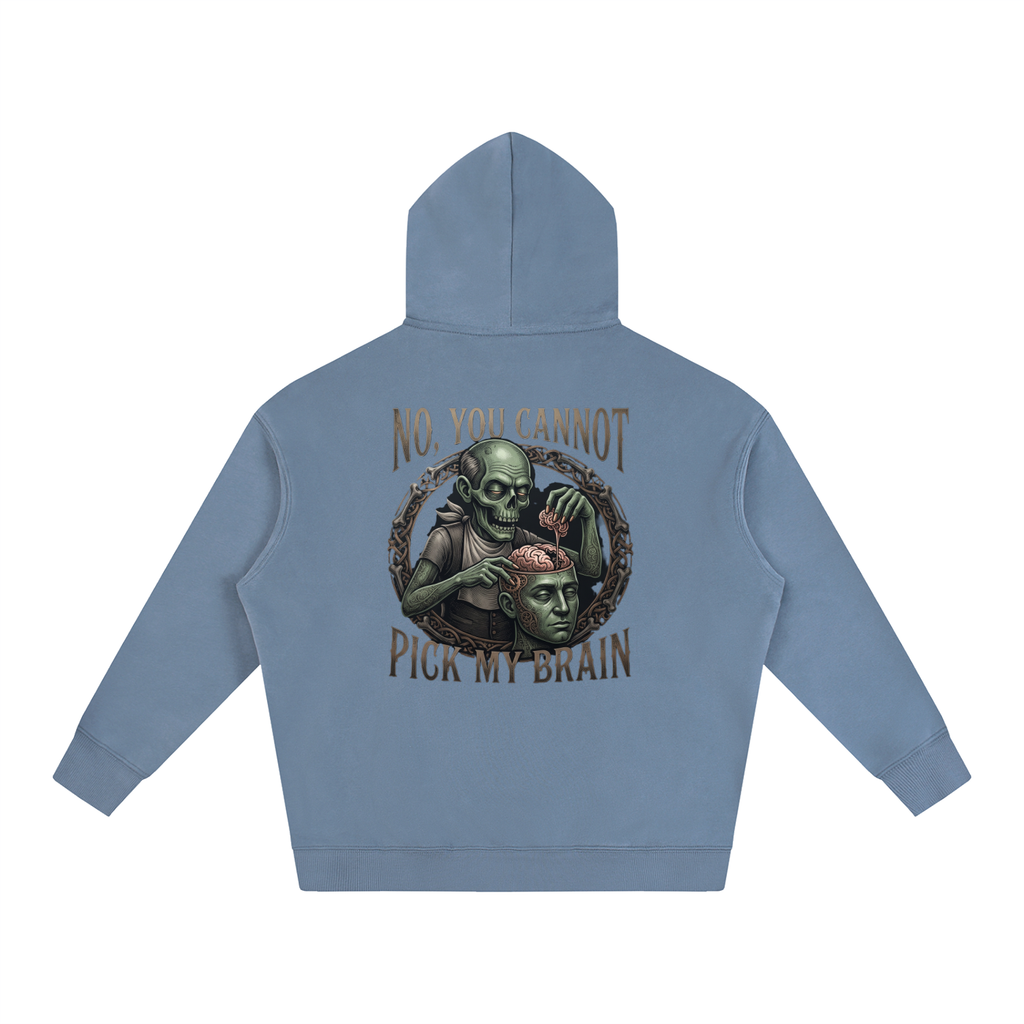 You Cannot Pick My Brain | Oversize Fleeced Hoodie