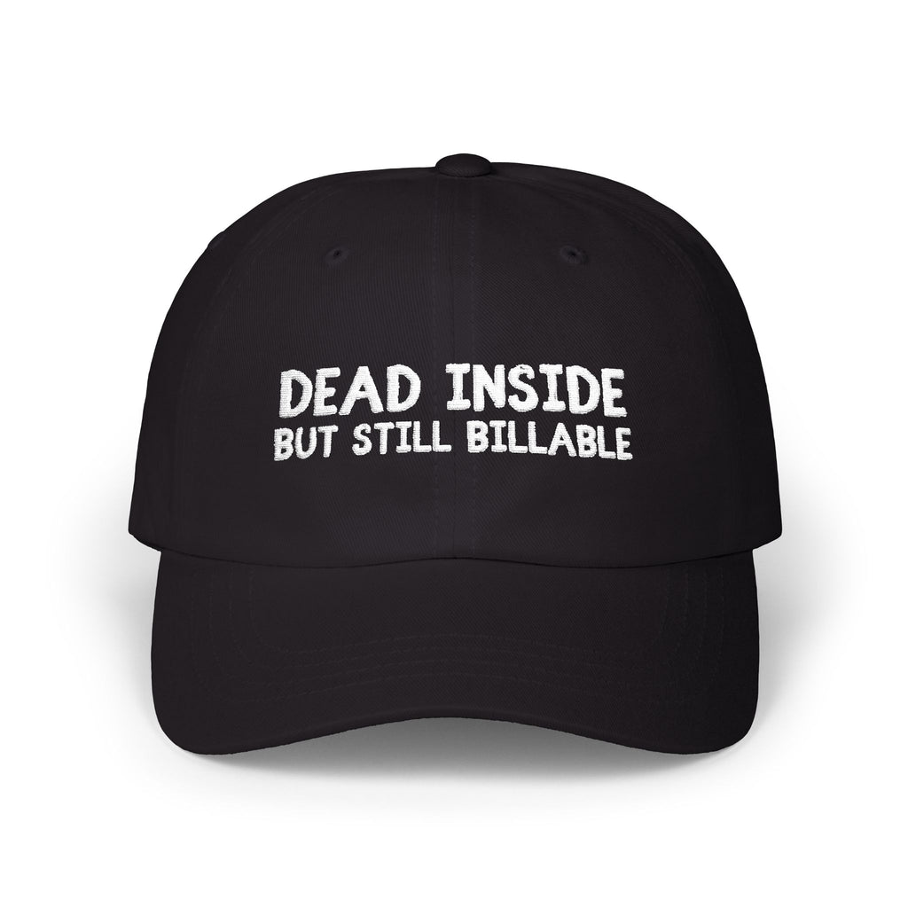 Dead Inside, But Still Billable | Classic Baseball Cap