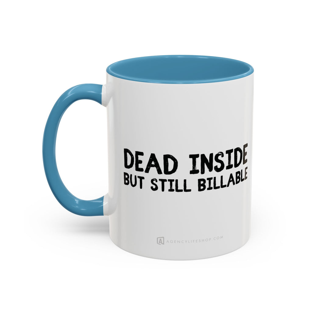 Dead Inside, But Still Billable | Coffee Mug