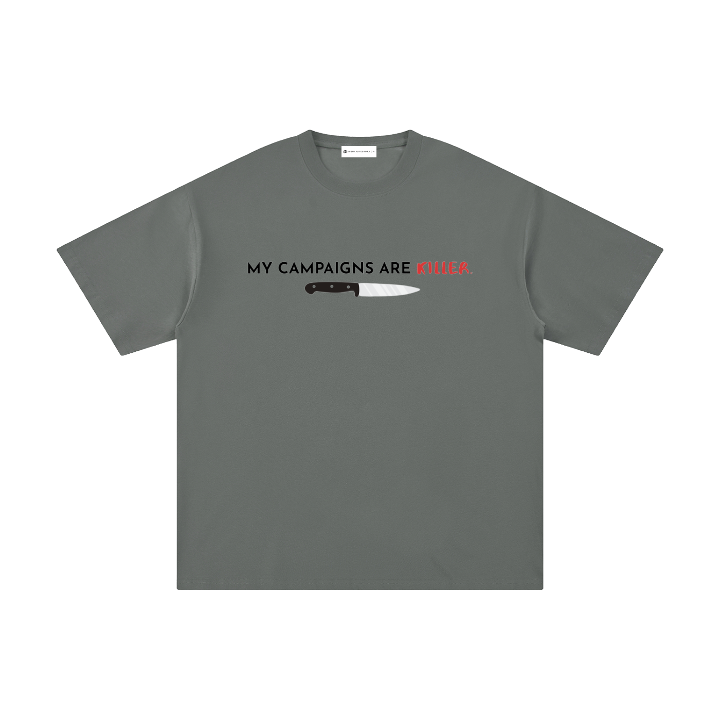 My Campaigns Are Killer - Dark Text | Unisex Pure Cotton T-Shirt