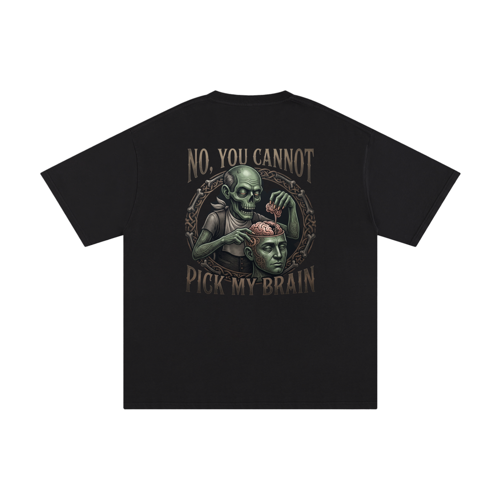You Cannot Pick My Brain | Unisex Pure Cotton T-Shirt