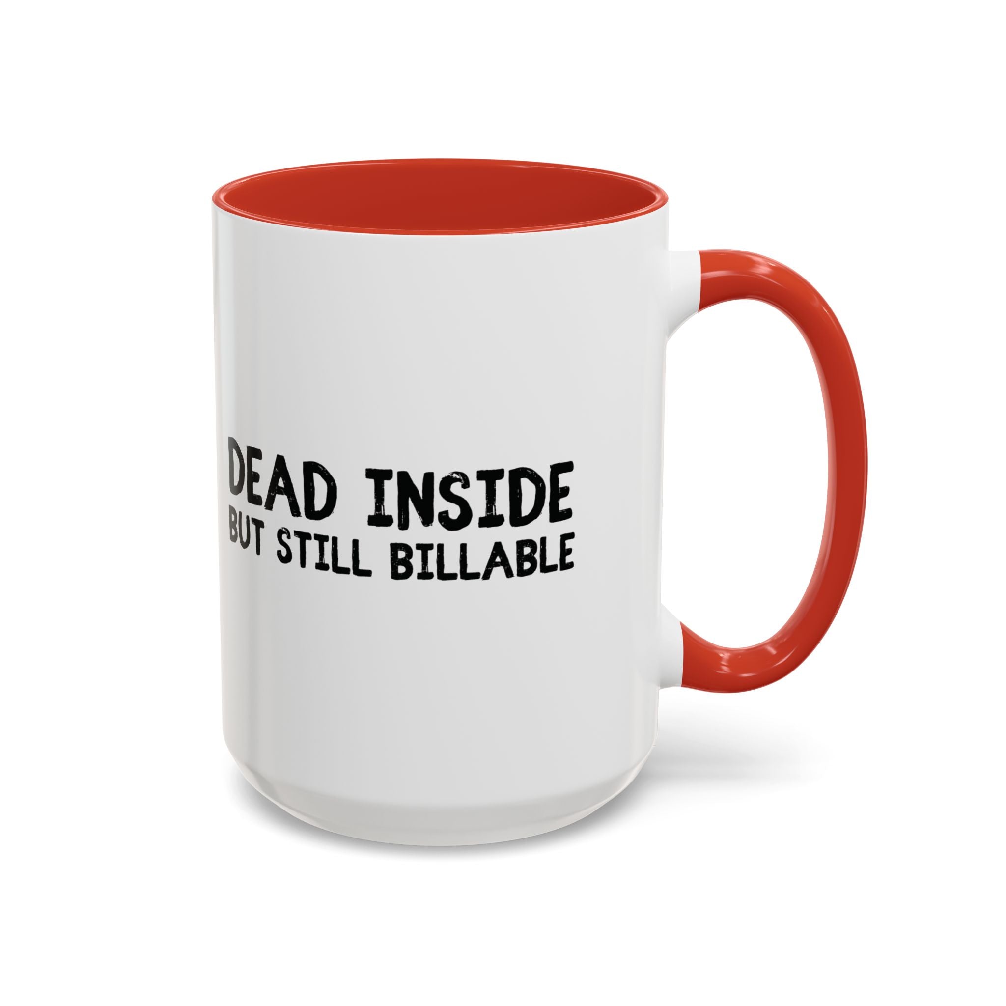 Dead Inside, But Still Billable | Coffee Mug