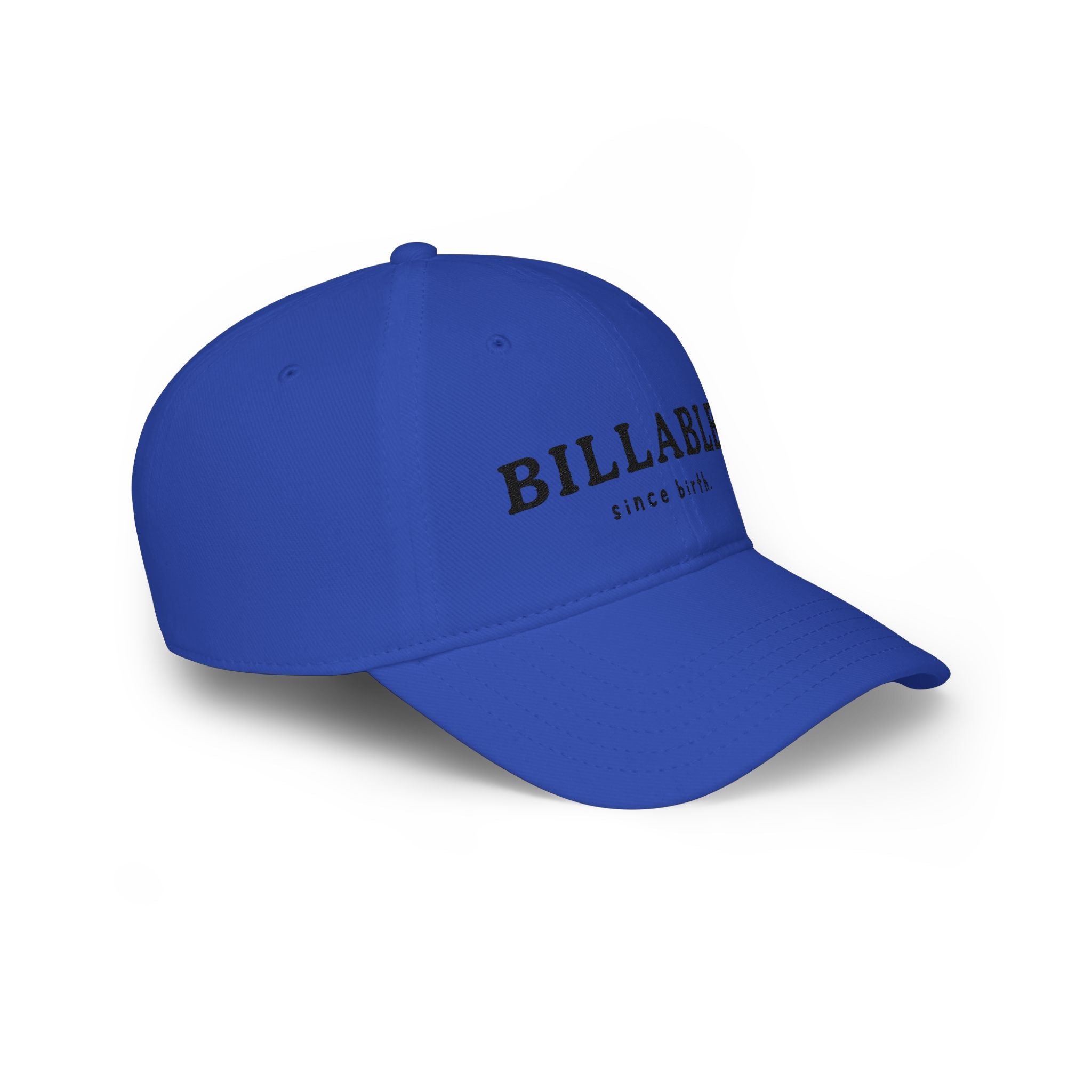 Billable Since Birth | Embroidered Baseball Cap