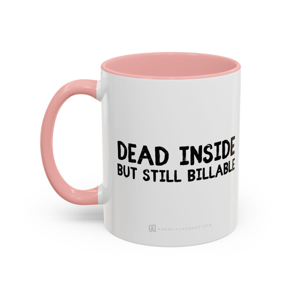 Dead Inside, But Still Billable | Coffee Mug