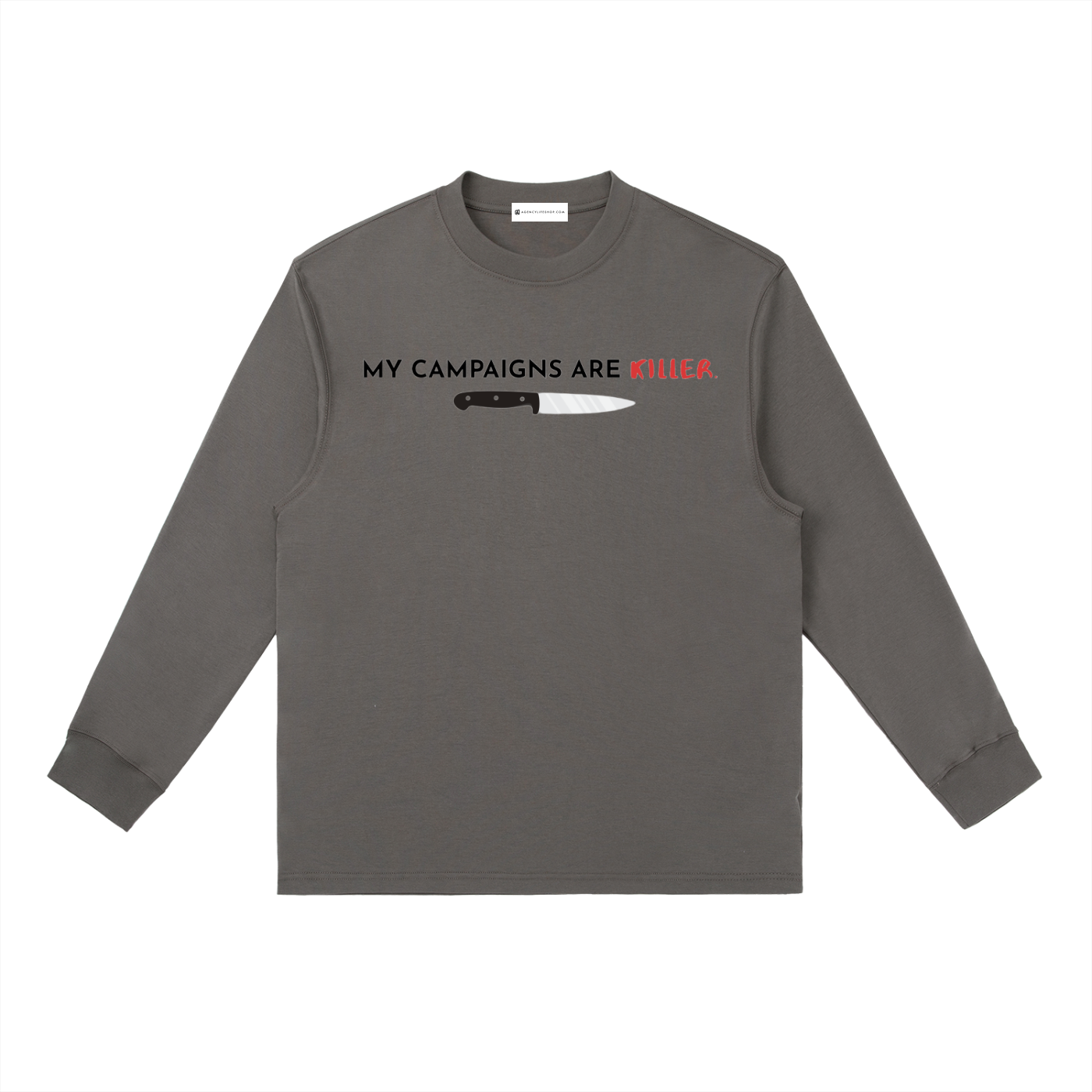 My Campaigns Are Killer - Dark Text | Essential Crewneck Long-Sleeve T-Shirt
