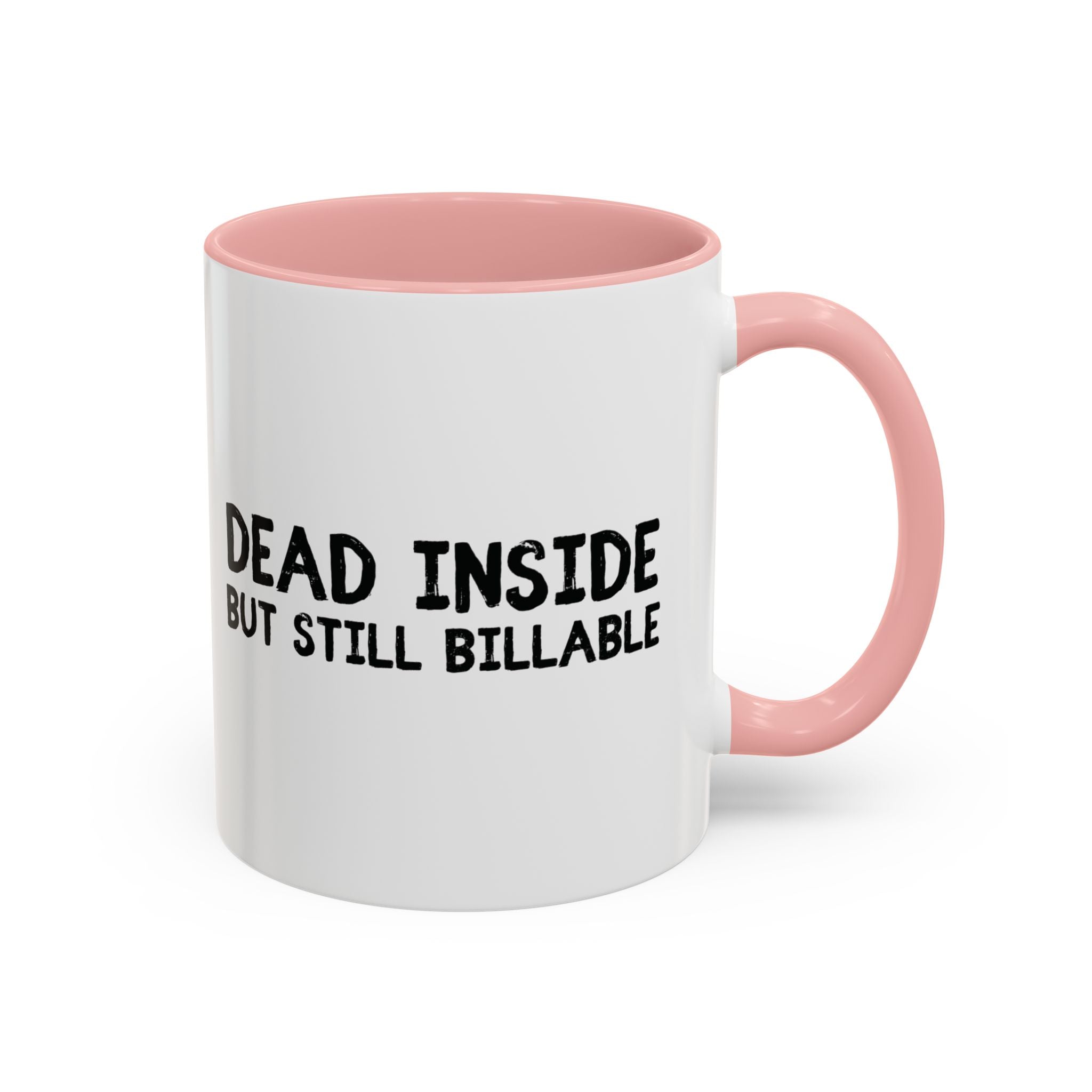 Dead Inside, But Still Billable | Coffee Mug