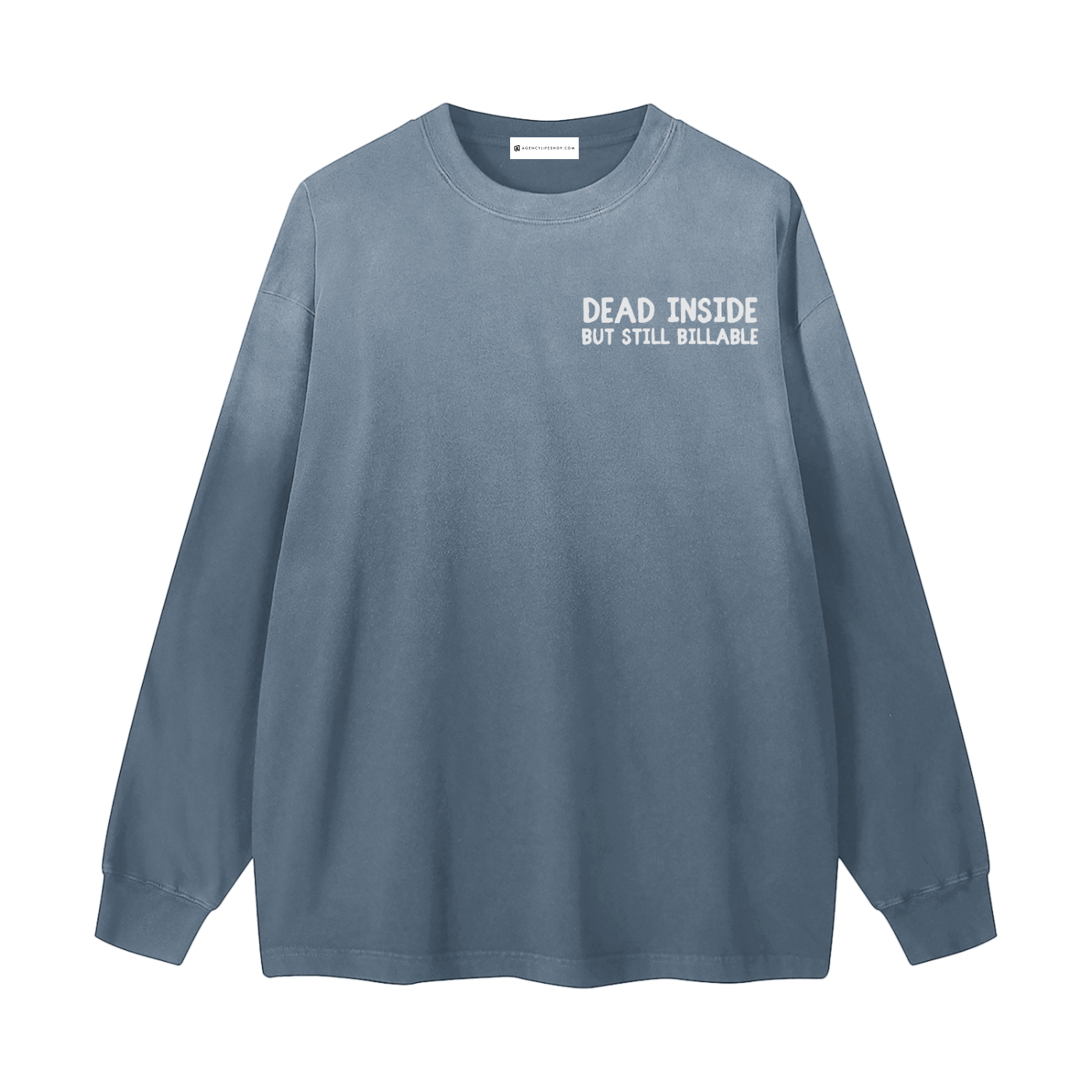Dead Inside, But Still Billable | Gradient Washed Long Sleeve T-Shirt