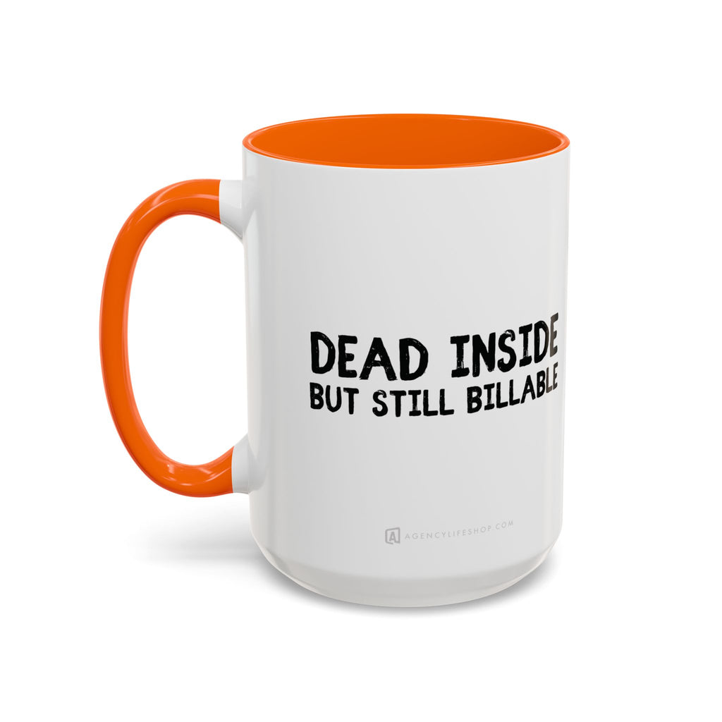 Dead Inside, But Still Billable | Coffee Mug