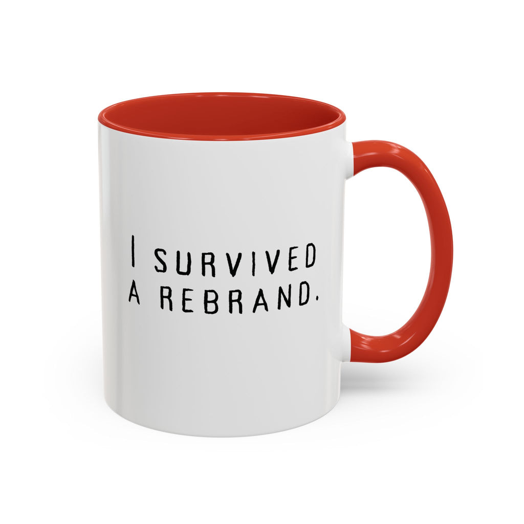 I Survived A Rebrand | Accent Coffee Mug (11, 15oz)