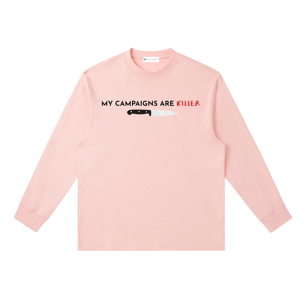 My Campaigns Are Killer - Dark Text | Essential Crewneck Long-Sleeve T-Shirt