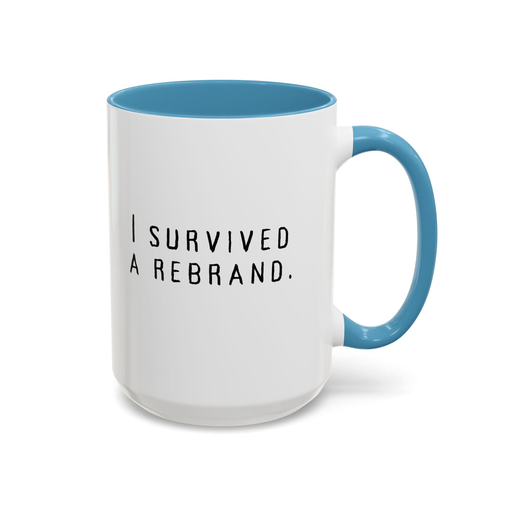 I Survived A Rebrand | Accent Coffee Mug (11, 15oz)