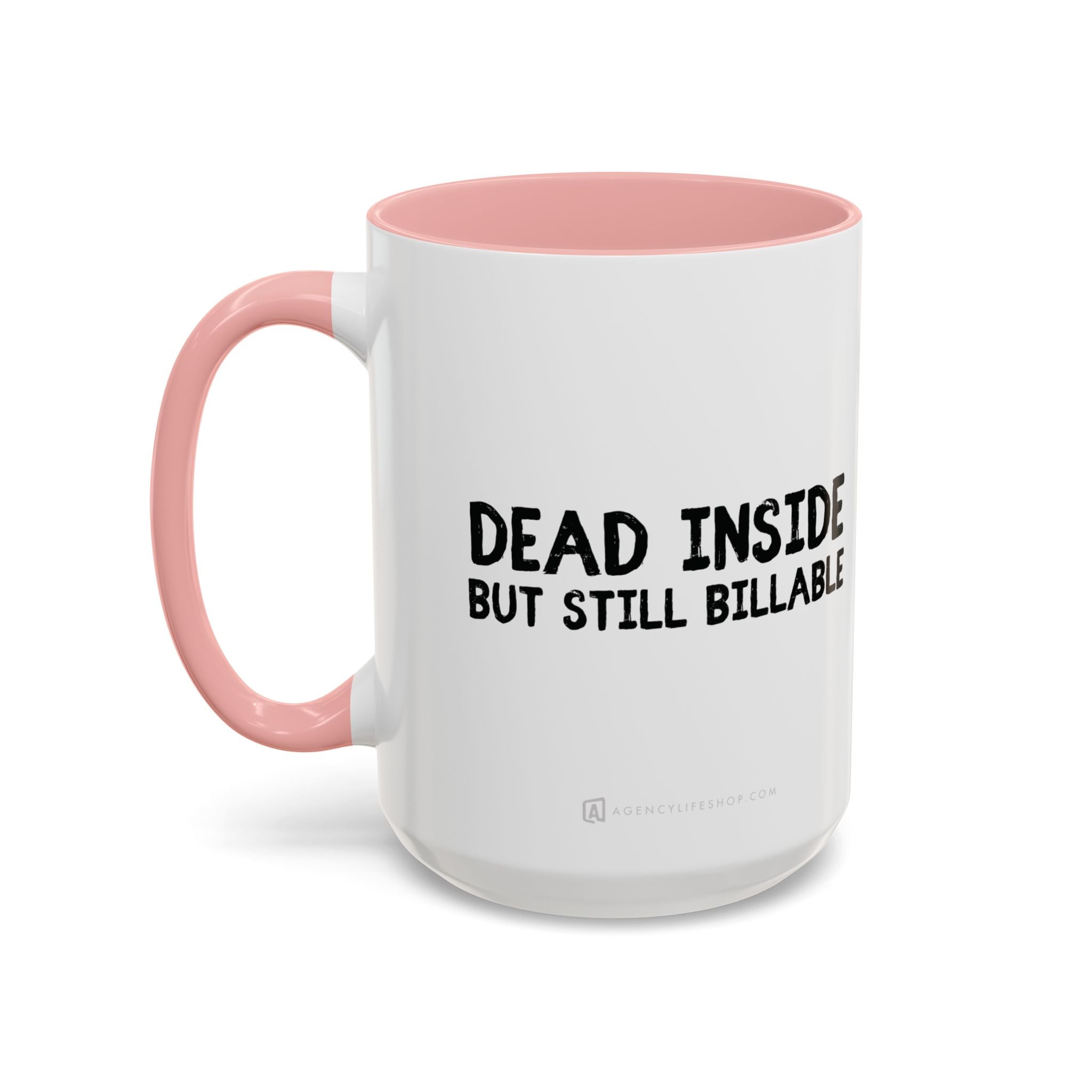 Dead Inside, But Still Billable | Coffee Mug