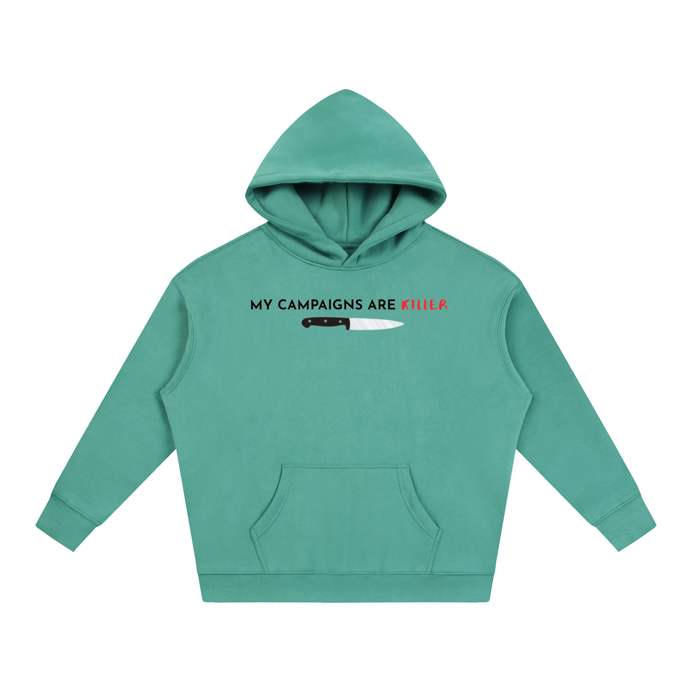 My Campaigns Are Killer - Dark Text | Oversize Fleeced Hoodie