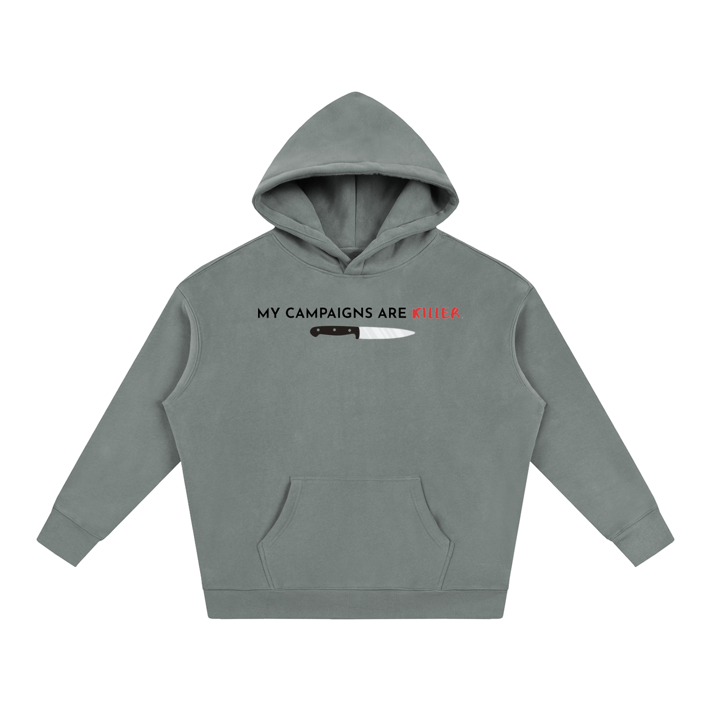 My Campaigns Are Killer - Dark Text | Oversize Fleeced Hoodie