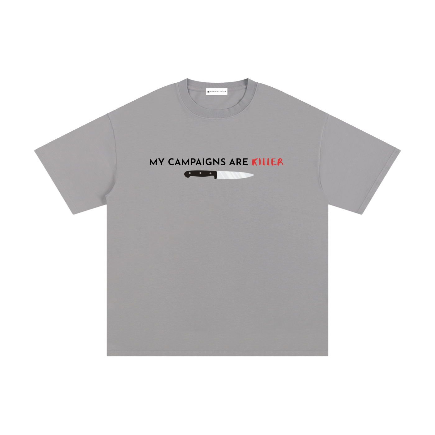 My Campaigns Are Killer - Dark Text | Unisex Pure Cotton T-Shirt