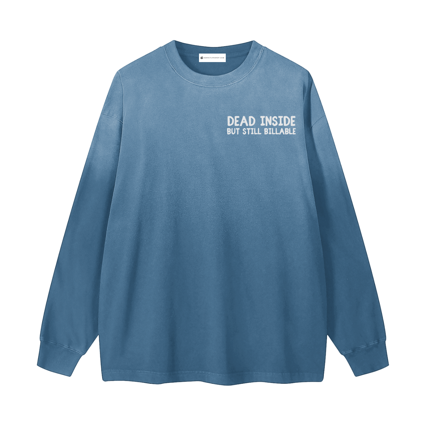Dead Inside, But Still Billable | Gradient Washed Long Sleeve T-Shirt