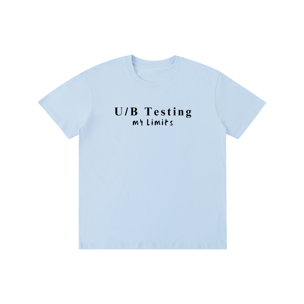 U/B Testing My Limits| Pure Cotton Unisex T-Shirt
