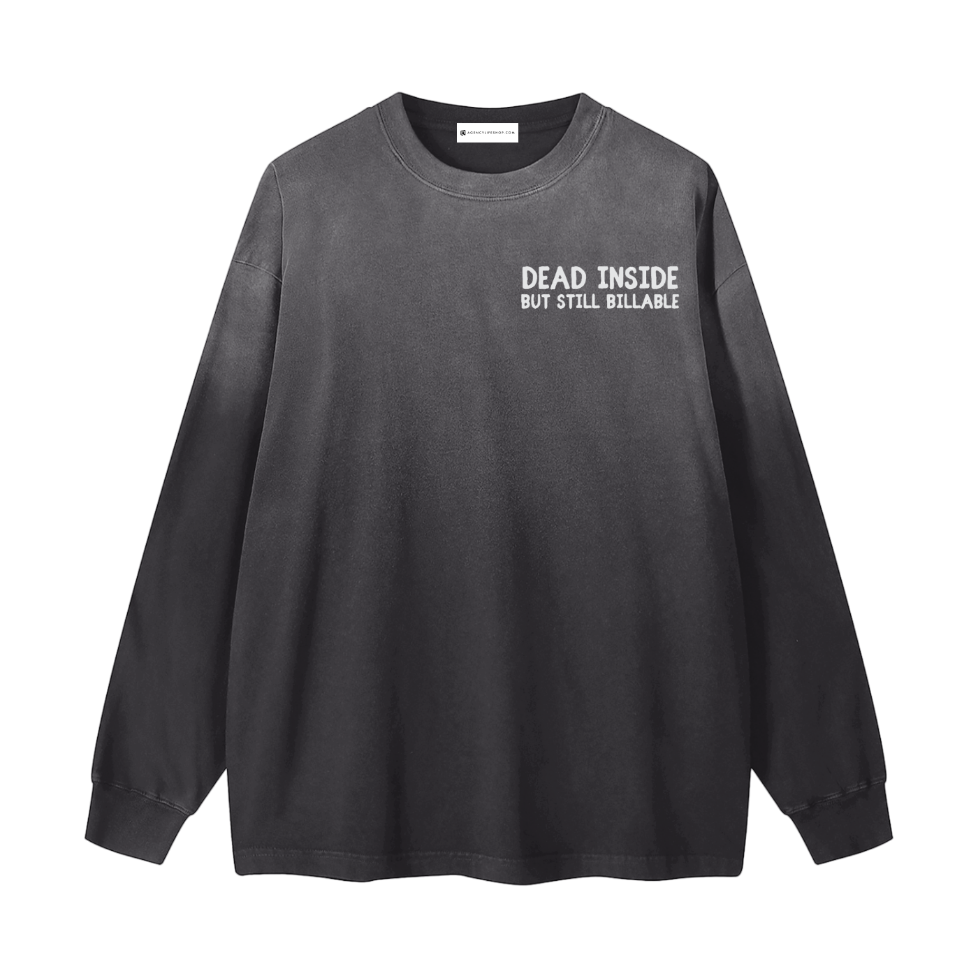 Dead Inside, But Still Billable | Gradient Washed Long Sleeve T-Shirt